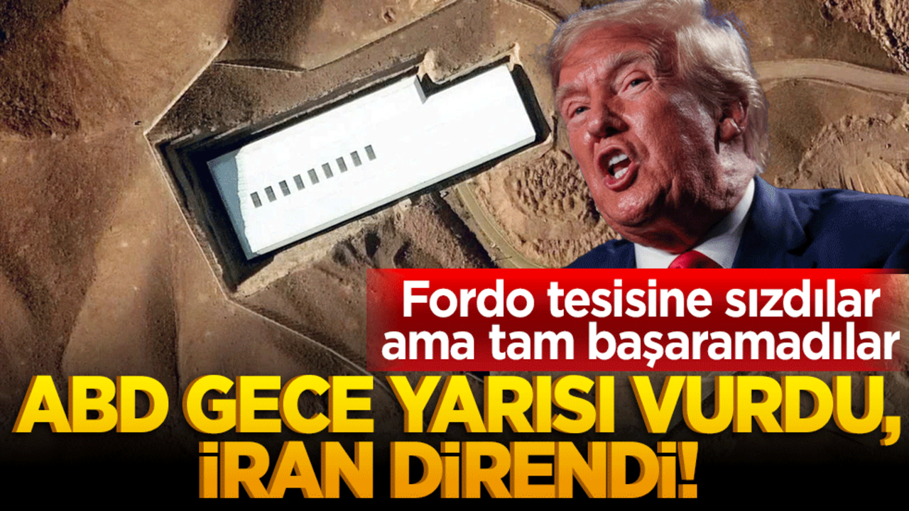 ABD gece yarısı vurdu, İran direndi! Fordo tesisine sızdılar ama tam başaramadılar
