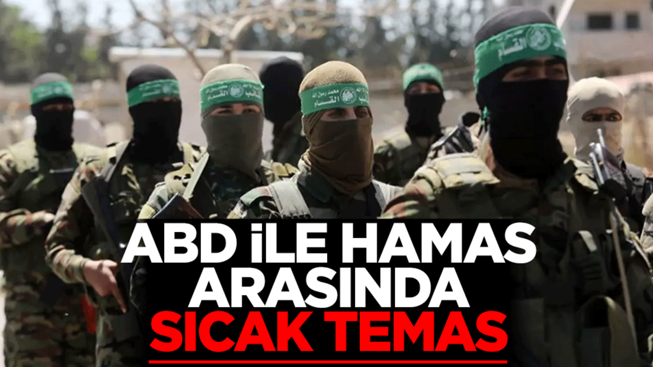 ABD ile Hamas arasında sıcak temas sağlandı