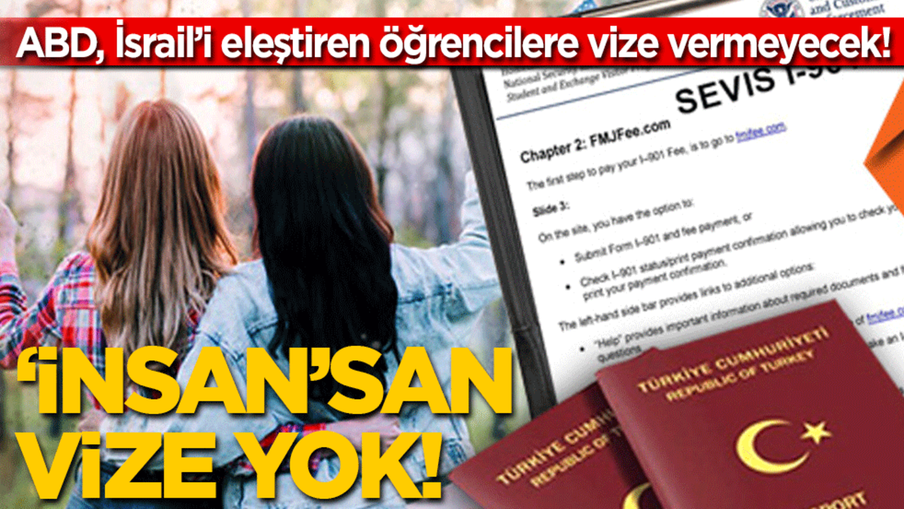 ABD, İsrail’i eleştiren öğrenci istemiyor: İnsansan vize yok!