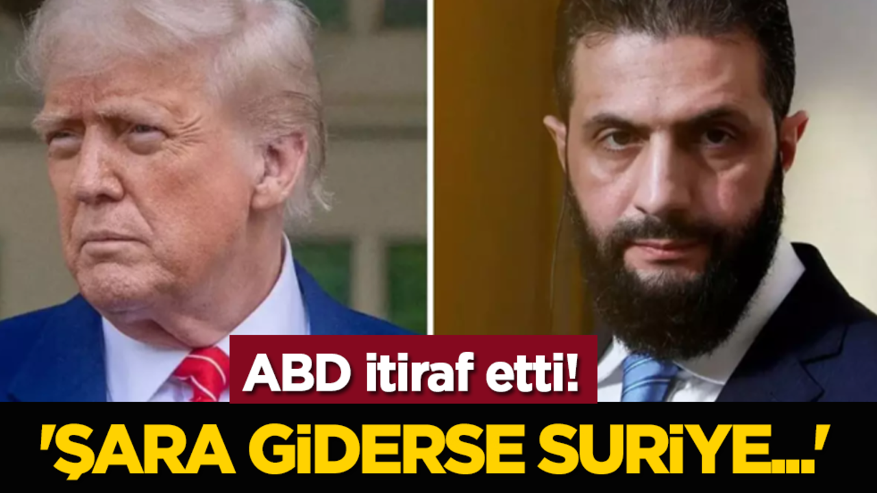 ABD itiraf etti! 'Şara giderse Suriye...'