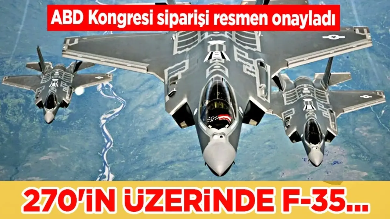 ABD Kongresi milyon dolarlık siparişi resmen onayladı: F-35 için anlaşma tamam
