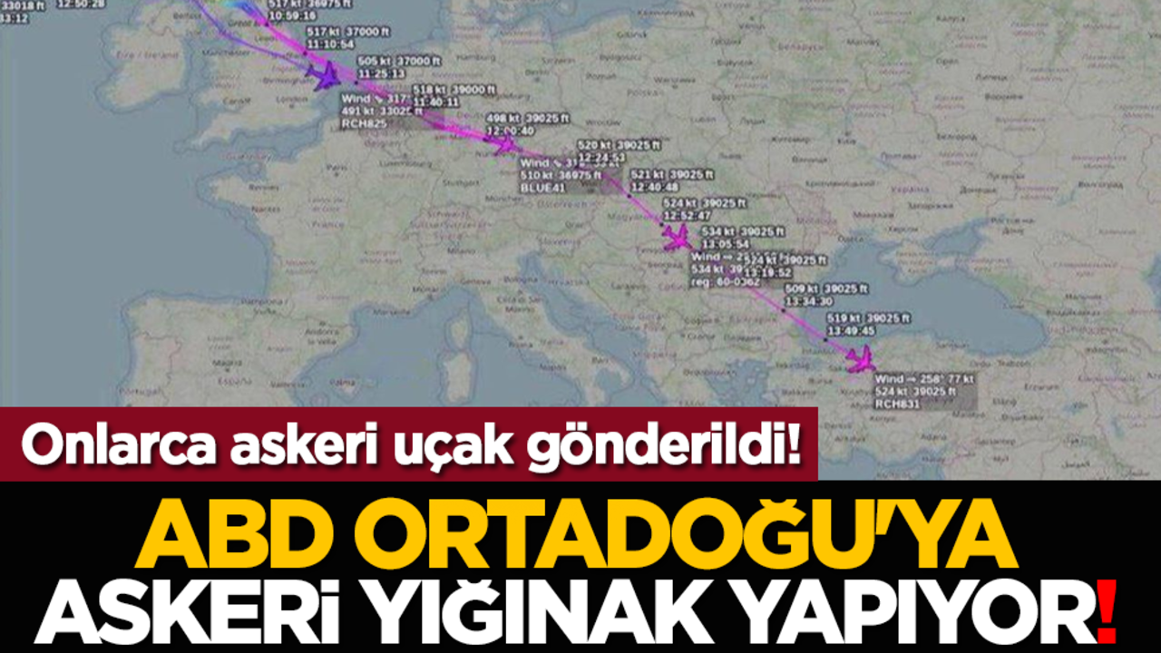 ABD Ortadoğu'ya askeri yığınak yapıyor! Onlarca askeri uçak gönderildi!