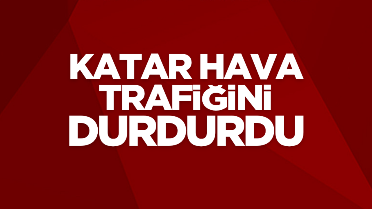 ABD vatandaşlarını uyarmıştı! Katar hava trafiğini durdurdu