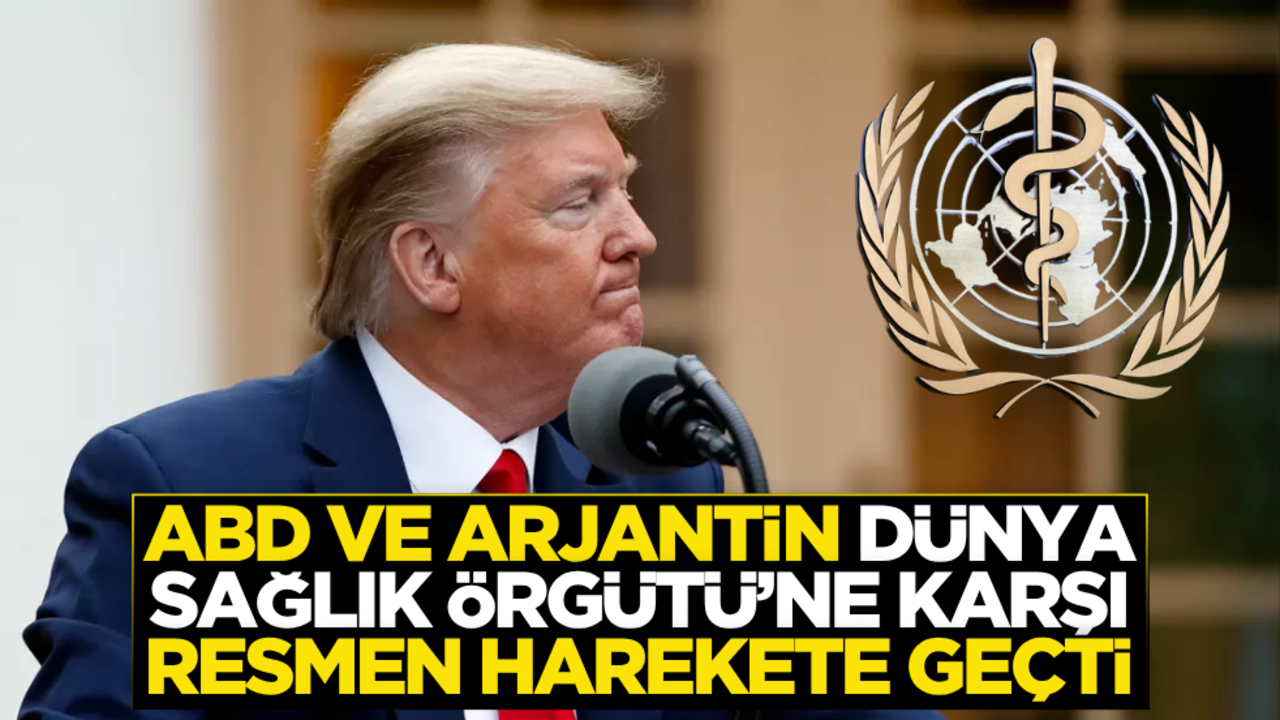 ABD ve Arjantin resmen harekete geçti: DSÖ’ye alternatif arayışı