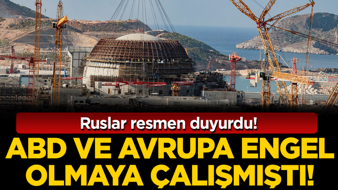 ABD ve Avrupa engel olmaya çalışmıştı! Ruslar resmen duyurdu!
