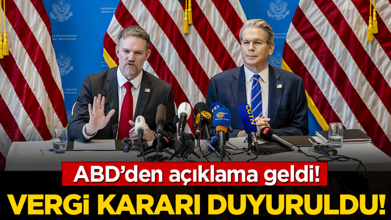ABD'den açıklama geldi: Vergi kararı duyuruldu!