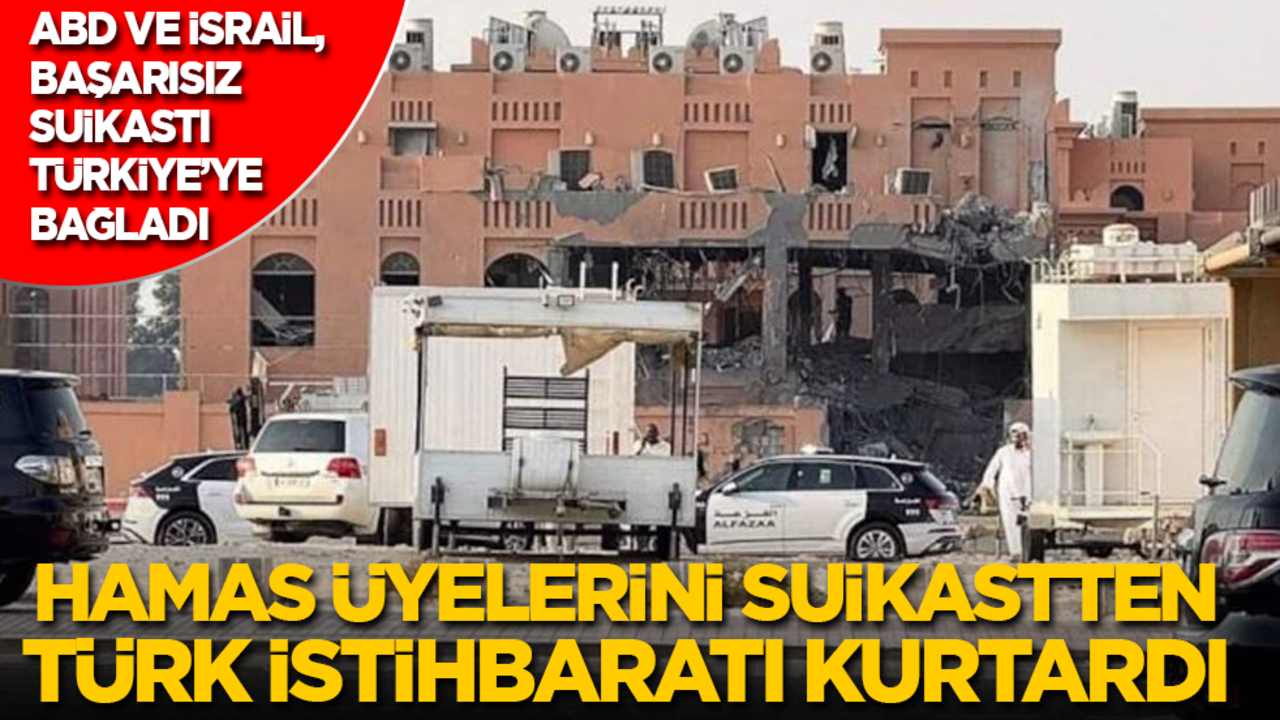 ABD ve İsrail, başarısız suikast girişimini Türkiye'ye bağladı: Hamas üyelerini suikastten Türk istihbaratı kurtardı