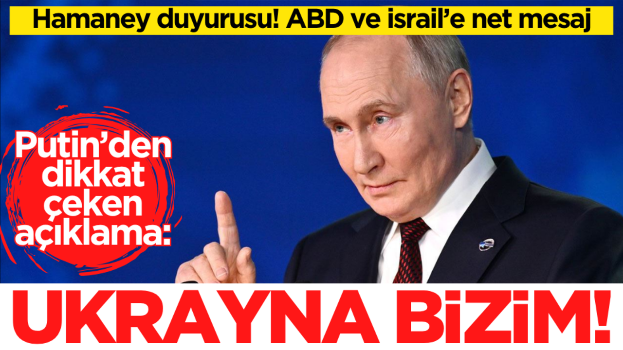 ABD ve İsrail’e ‘Hamaney’ uyarısı yapan Putin’den dikkat çeken açıklama: Ukrayna bizim!