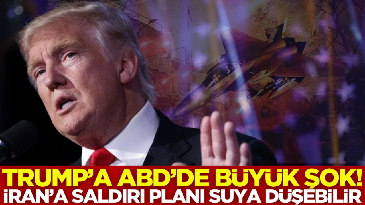 ABD’de Trump’a büyük şok: İran’a saldırı hayali suya düşebilir