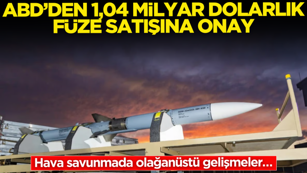 ABD’den 1,04 milyar dolarlık füze satışına onay