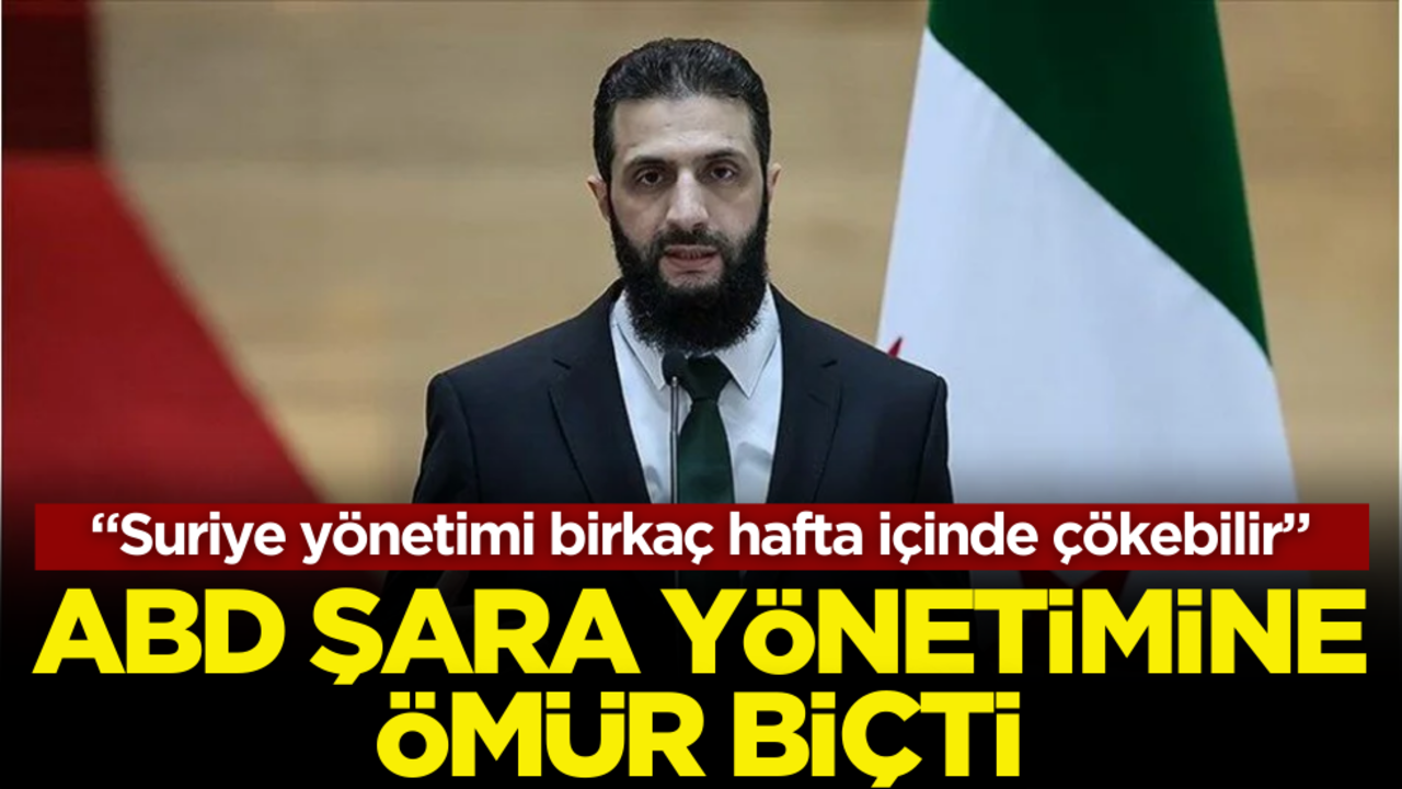 ABD’den büyük skandal! Şara yönetimine ömür biçtiler: Birkaç hafta içinde…