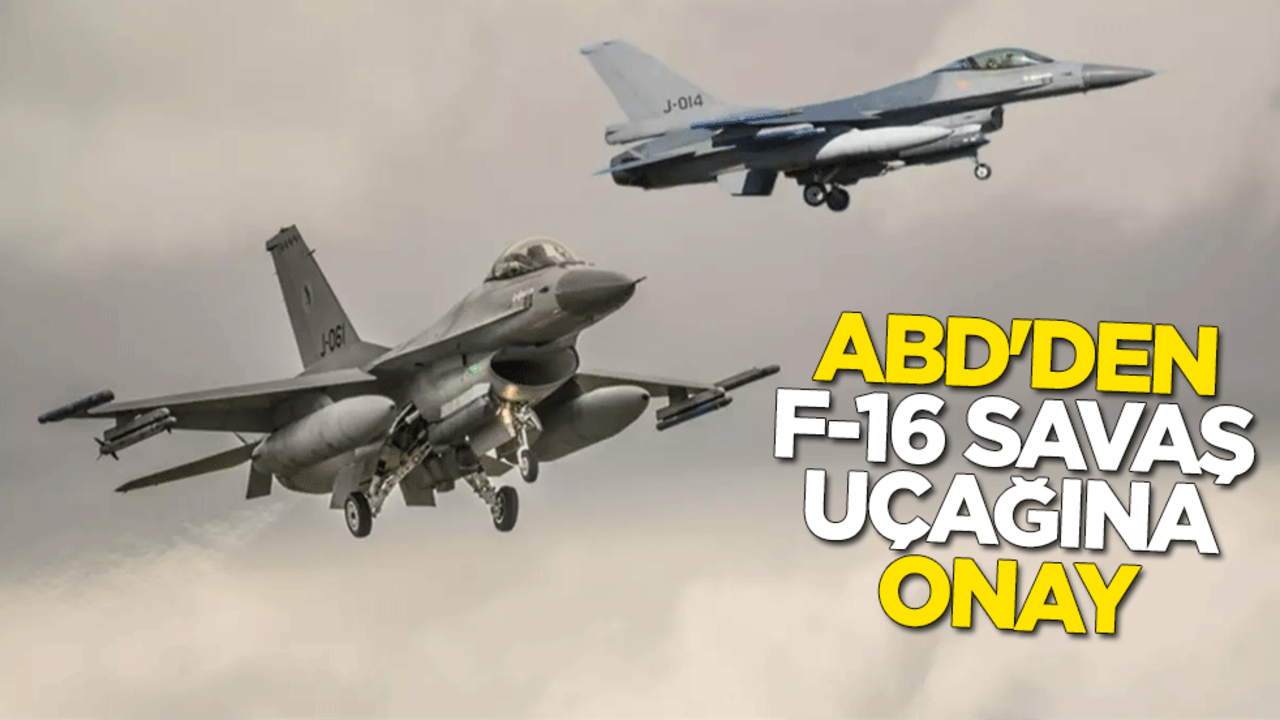ABD'den F-16 savaş uçağına onay