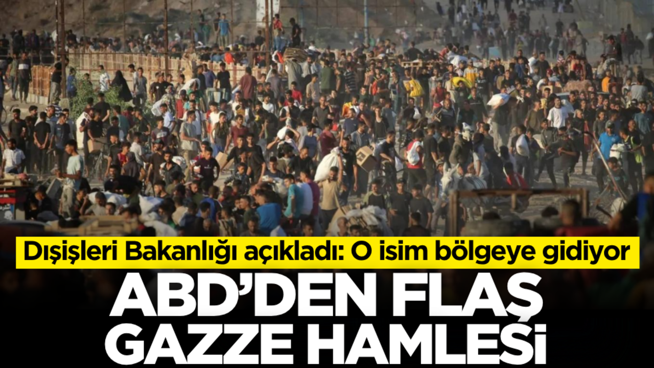 ABD’den flaş Gazze hamlesi! Dışişleri Bakanlığı açıkladı: O isim bölgeye gidiyor