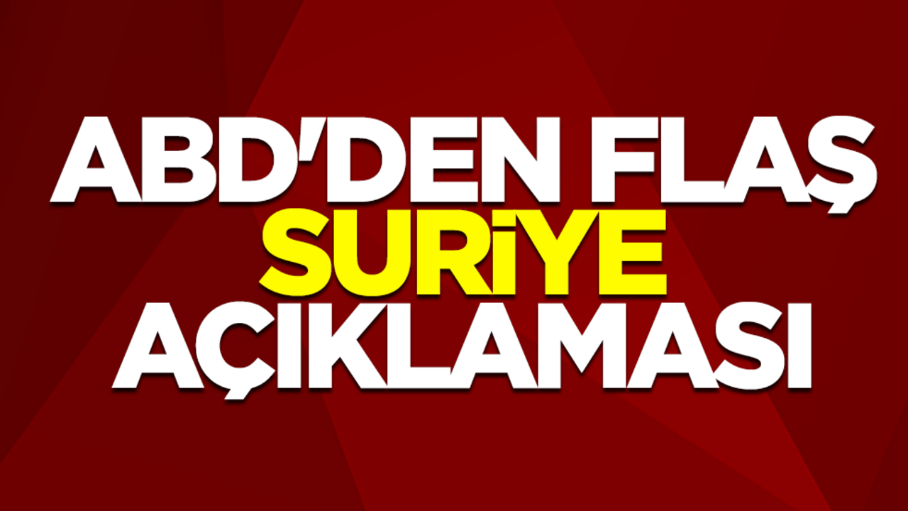 ABD'den flaş Suriye açıklaması
