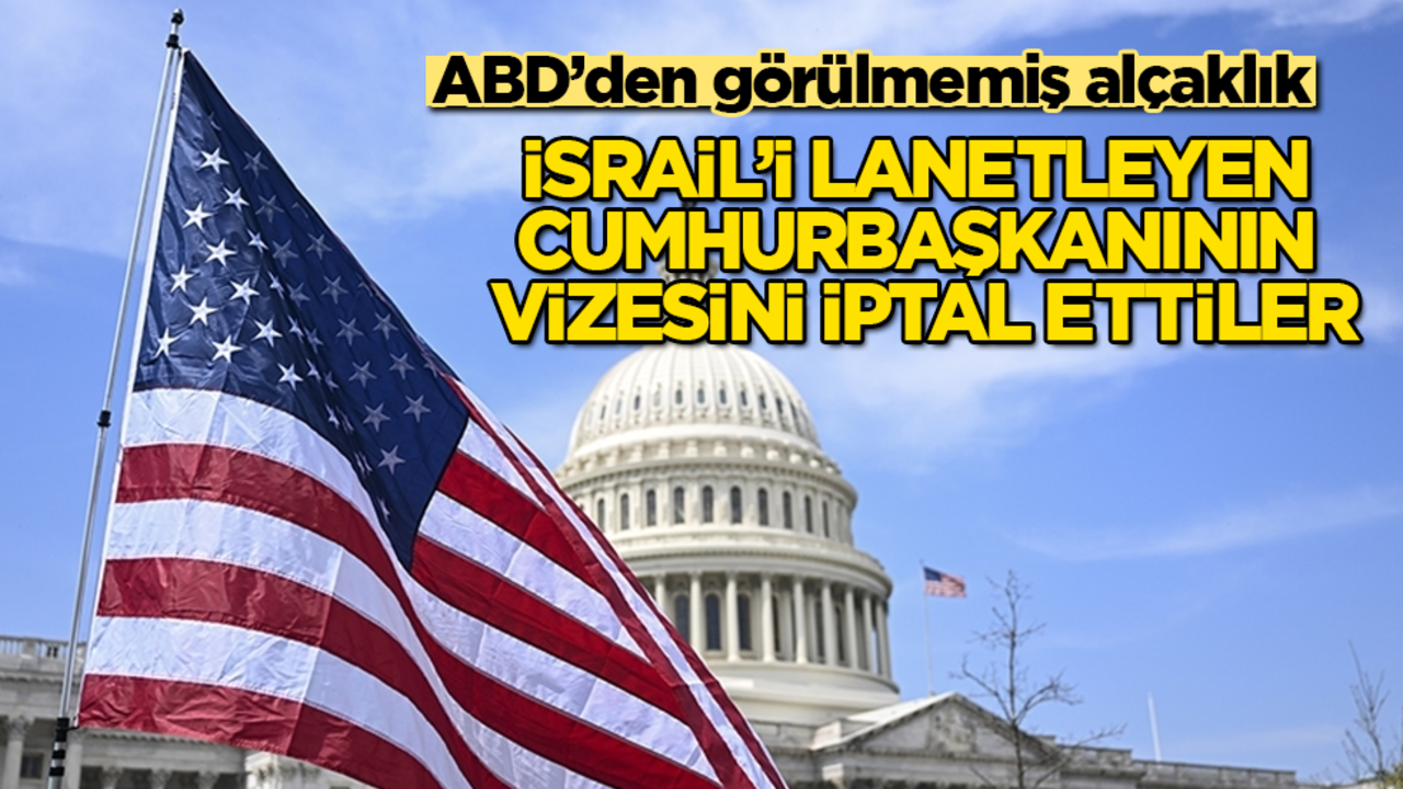 ABD’den görülmemiş alçaklık! İsrail’i lanetleyen cumhurbaşkanının vizesini iptal ettiler