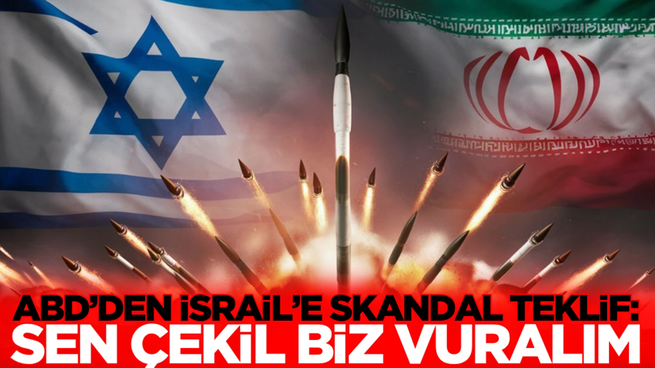 ABD’den İsrail’e skandal teklif: ‘Sen çekil, biz vuralım’