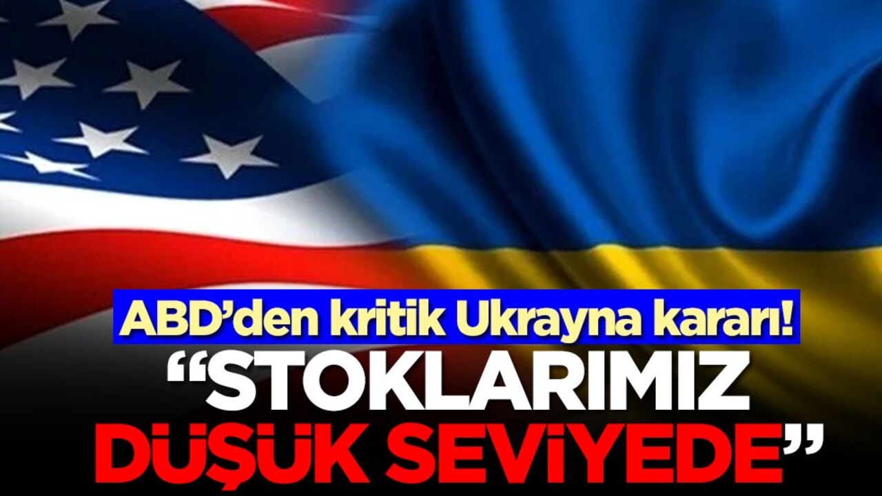 ABD’den kritik Ukrayna kararı! "Stoklarımız düşük seviyede"