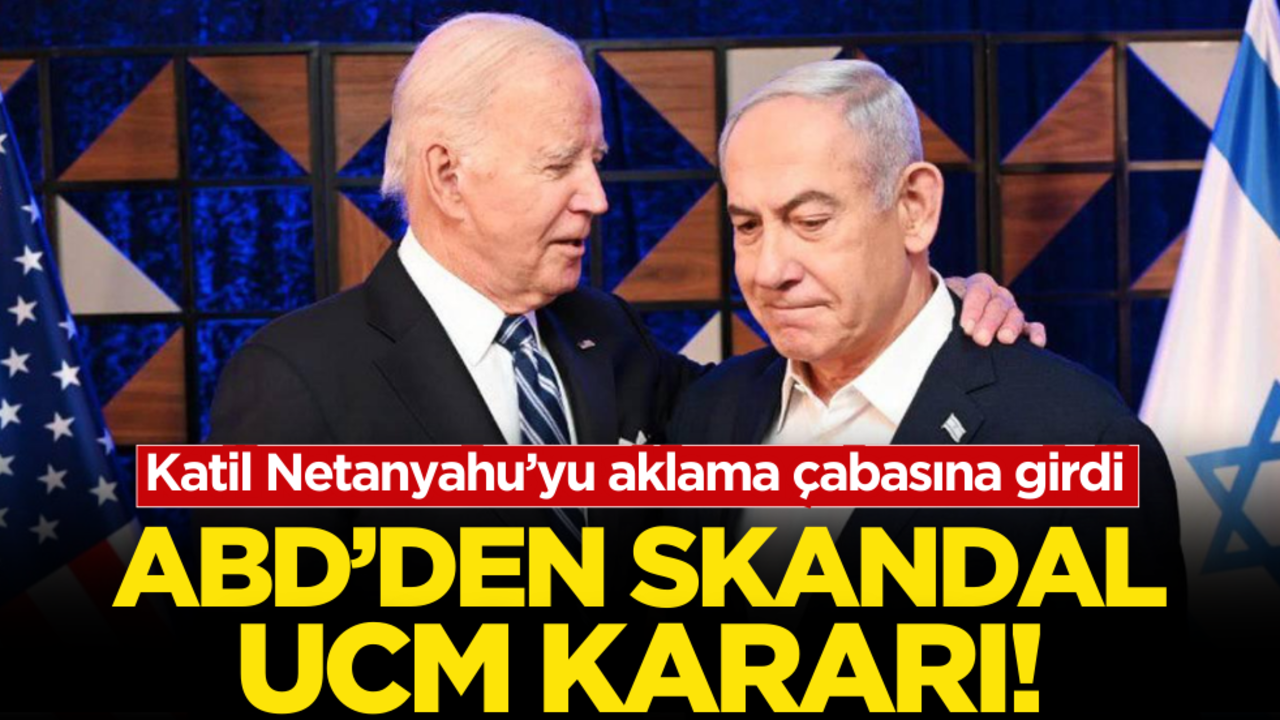 ABD’den skandal UCM kararı! Katil Netanyahu'yu aklama çabası