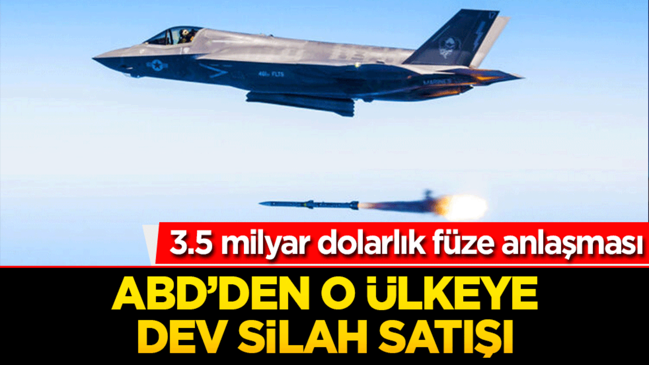 ABD’den Suudi Arabistan’a dev silah satışı! 3.5 milyar dolarlık füze anlaşması