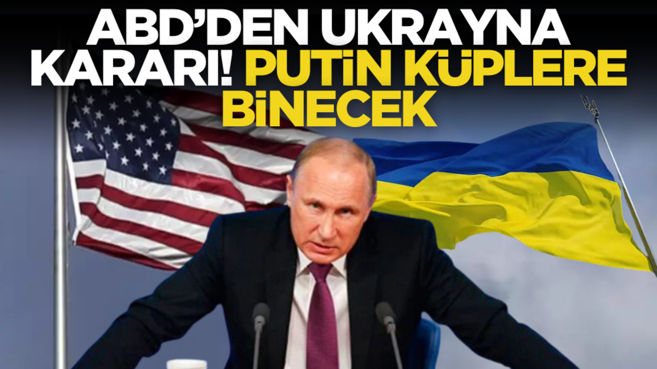 ABD’den Ukrayna kararı! Putin küplere binecek