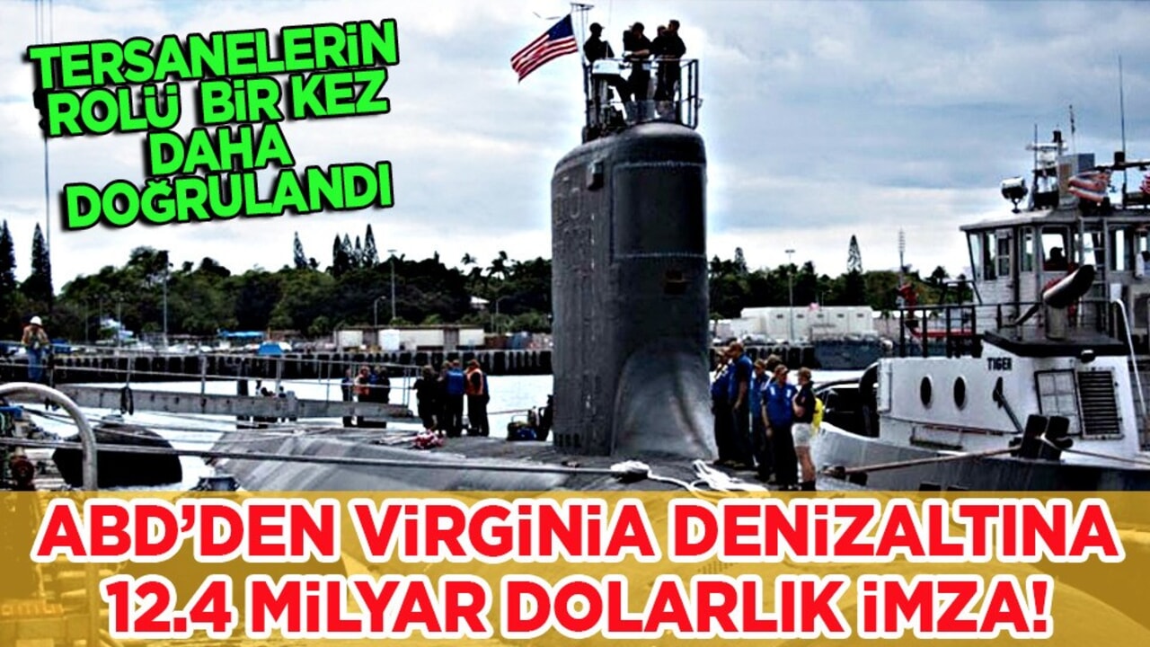 ABD’den Virginia denizaltına 12.4 milyar dolarlık imza! Hedefi resmen doğrulandı!