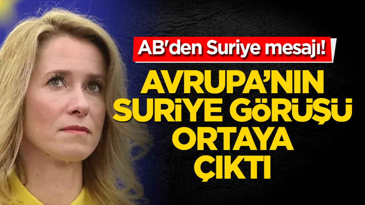 AB'den Suriye mesajı! Kallas: "Siyasi geçiş sürecinde ilerleme şart!"