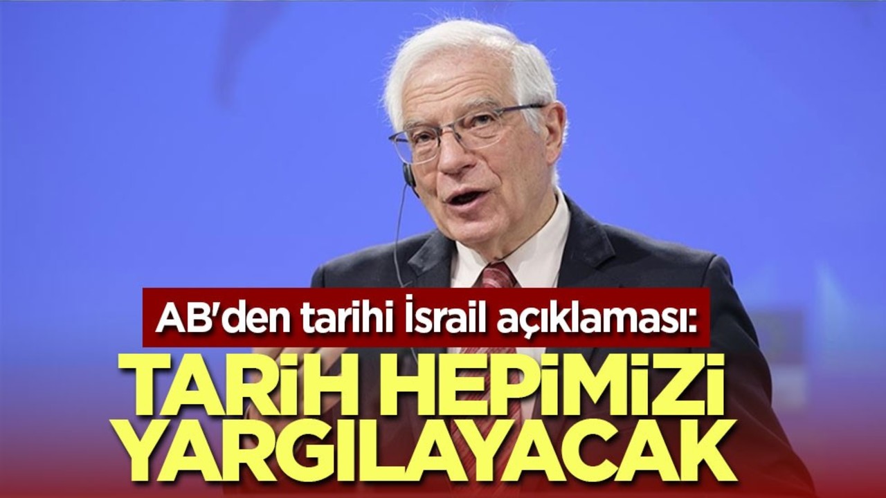 AB'den tarihi İsrail açıklaması: Tarih hepimizi yargılayacak