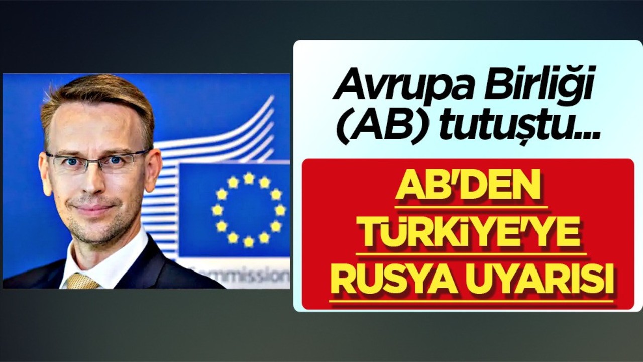 AB'den Türkiye'ye Rusya uyarısı: 'İzole etme' politikası ile uyumlu ol diyerek uyardı! BRICS zirvesi detayı