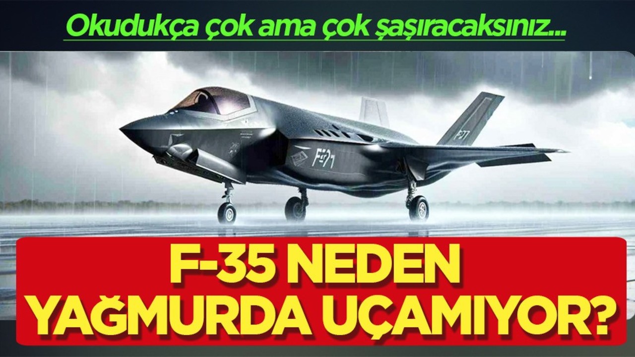  F-35 neden yağmurda uçamıyor? ABD'nin F-35 savaş uçakları gündeme geldi! Merak edildi