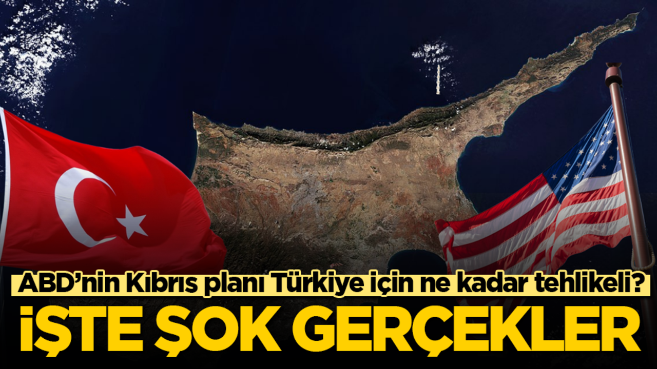 ABD’nin Kıbrıs planı Türkiye için ne kadar tehlikeli? İşte şok gerçekler
