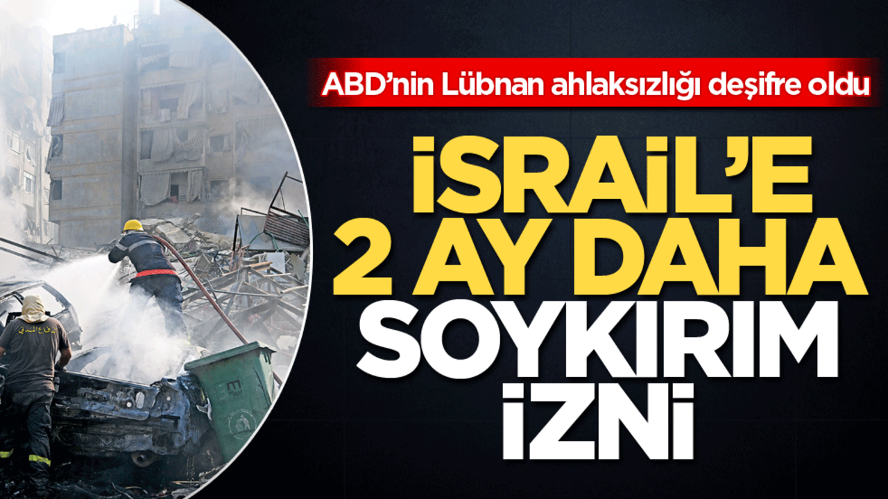 ABD’nin Lübnan ahlaksızlığı deşifre oldu! İsrail’e 2 ay daha soykırım izni