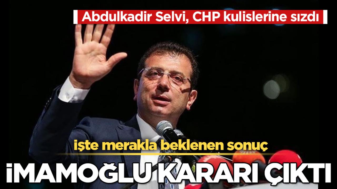 Abdulkadir Selvi, CHP kulislerine sızdı: İmamoğlu kararı İstinaf'tan çıktı! İşte merakla beklenen sonuç