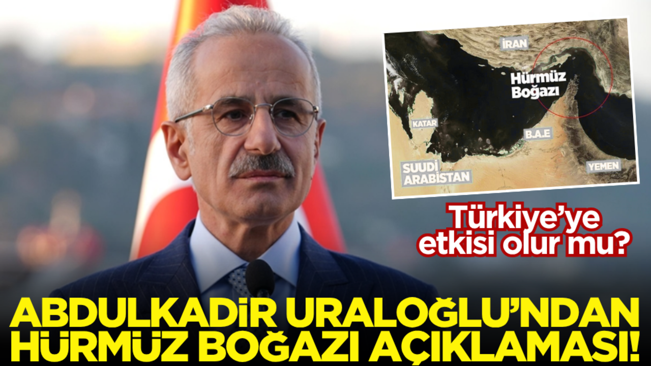 Abdulkadir Uraloğlu’ndan Hürmüz Boğazı açıklaması