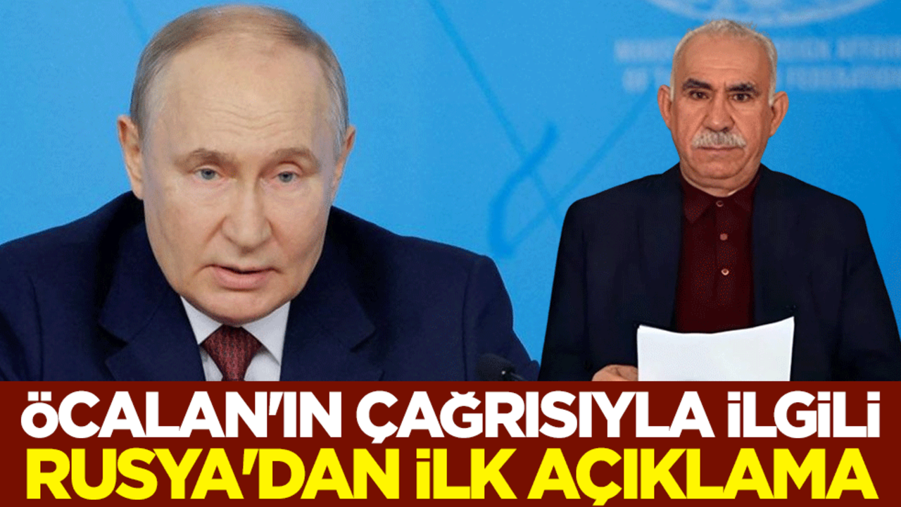 Abdullah Öcalan'ın çağrısıyla ilgili Rusya'dan ilk açıklama