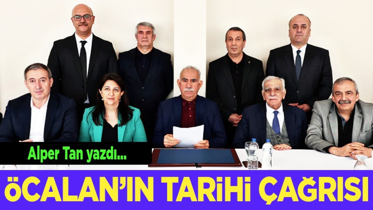Abdullah Öcalan’ın düşmanları kahreden, dostları coşturan çağrısı! Alper Tan’ın yazısı