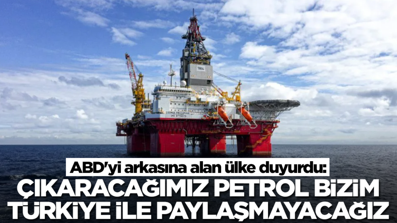 ABD'yi arkasına alan ülke duyurdu: Çıkaracağımız petrol bizim Türkiye ile paylaşmayacağız