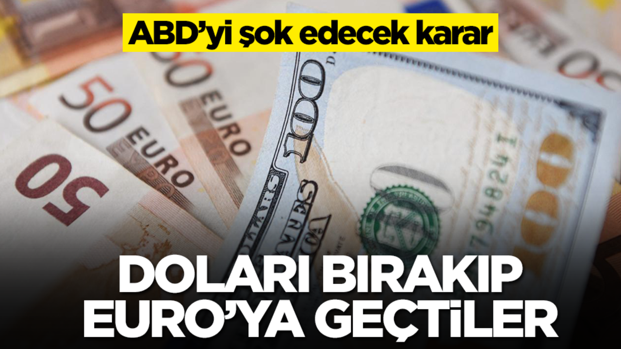 ABD’yi şok edecek karar! Doları bırakıp Euro'ya geçtiler