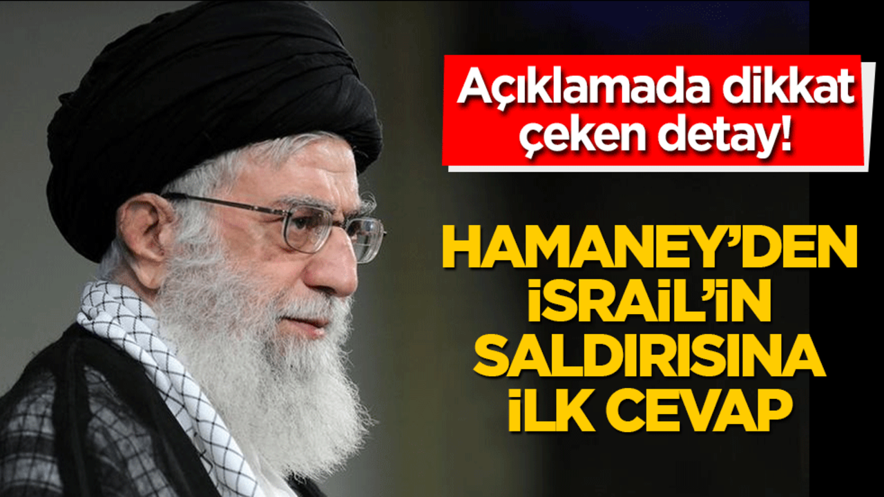 Açıklamada dikkat çeken detay Hamaney’den İsrail’in saldırısına ilk cevap