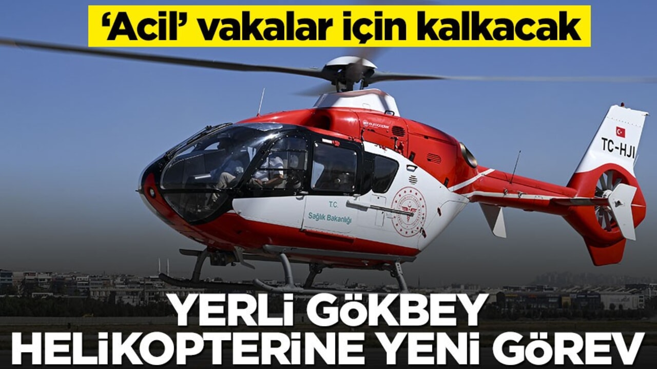 ‘Acil’ vakalar için kalkacak! Yerli Gökbey helikopterine yeni görev