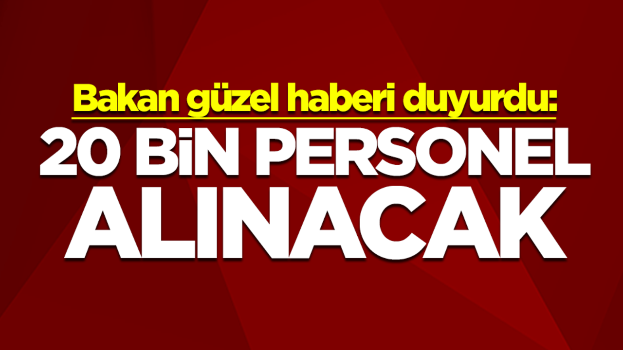 Adalet Bakanı Yılmaz Tunç güzel haberi duyurdu: 20 bin personel alınacak