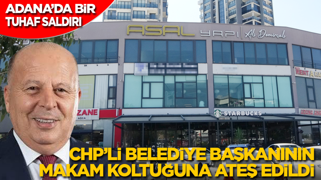 Adana’da bir tuhaf saldırı! CHP’li belediye başkanının makam koltuğuna ateş edildi