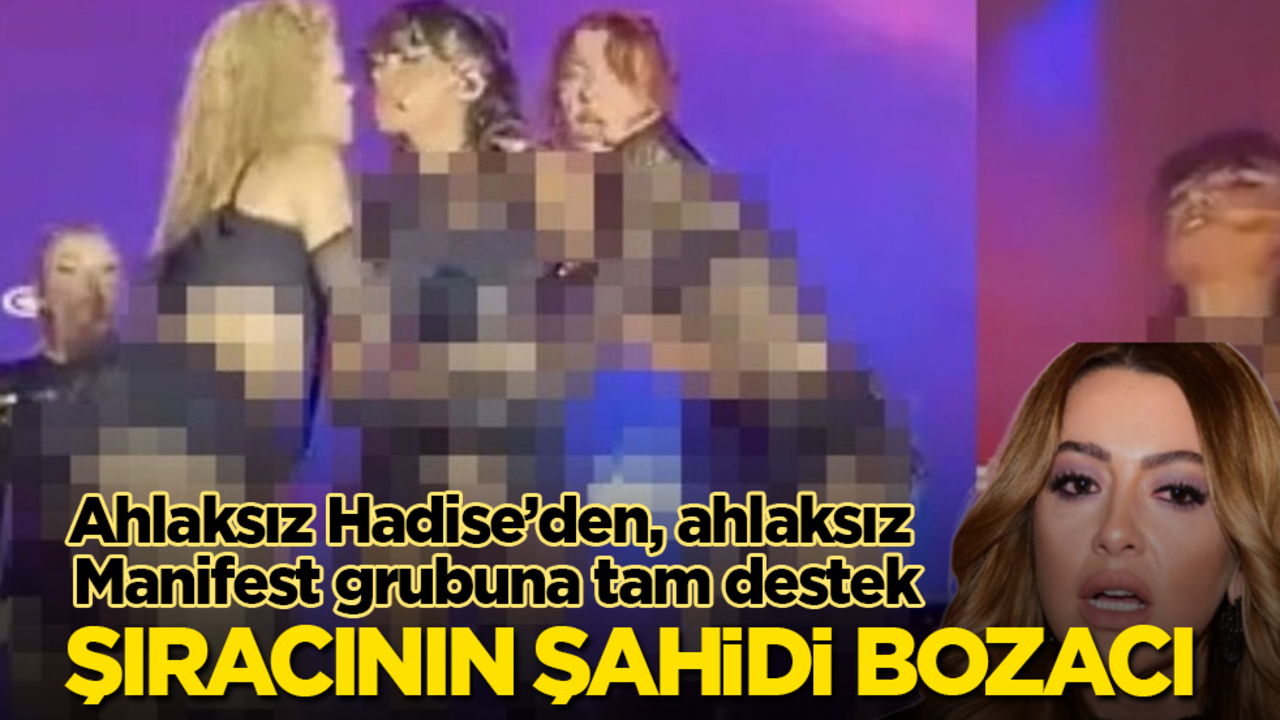 Ahlaksız Hadise’den, ahlaksız Manifest grubuna tam destek! Şıracının şahidi bozacı