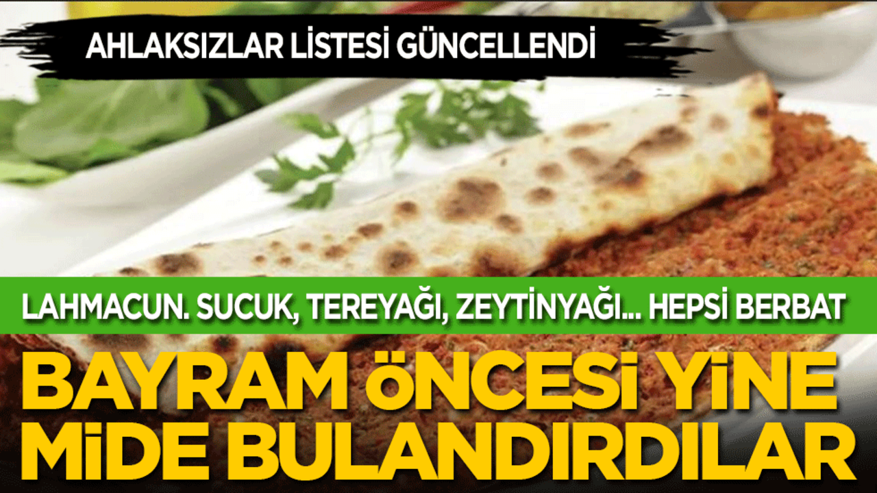‘Ahlaksızlar Listesi’ güncellendi: Lahmacun, börek, sucuk, bal, tereyağı… Hepsi berbat!