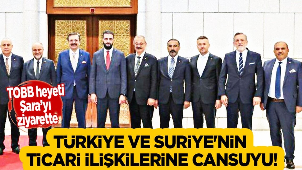 Ahmed Şara, TOBB heyeti ile birlikte: Ticari ve ekonomide yepyeni bir Suriye olacak...