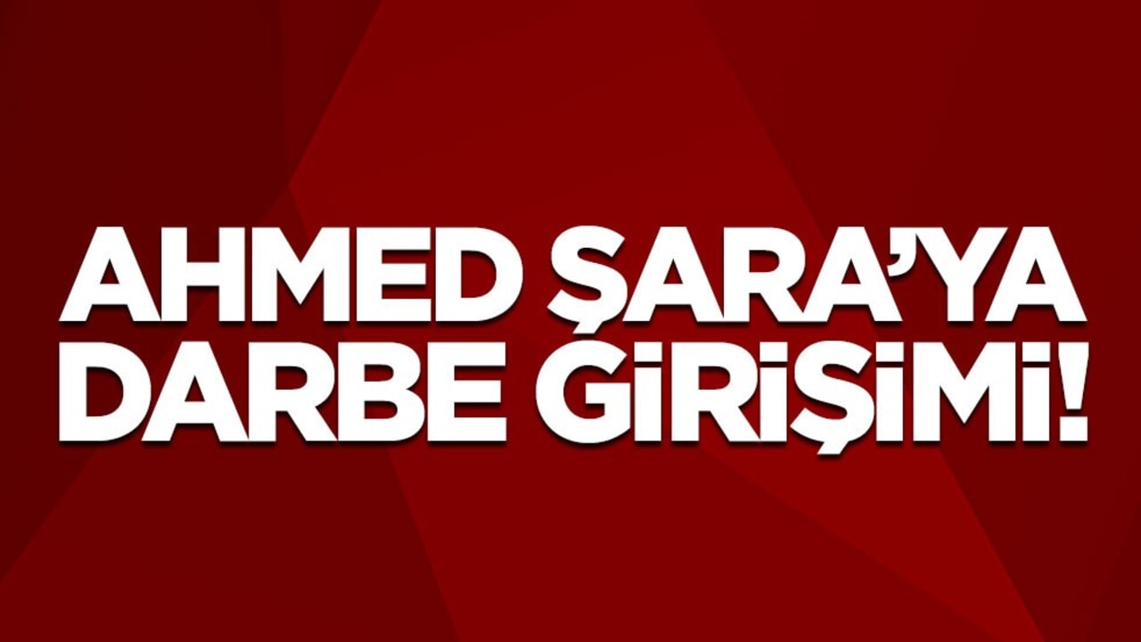Ahmed Şara'ya darbe girişimi!