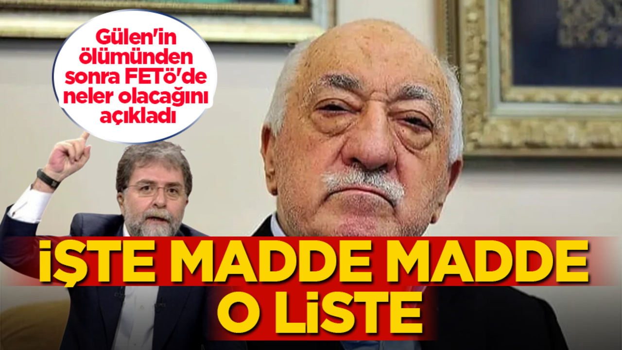 Ahmet Hakan, Gülen'in ölümünden sonra FETÖ'de neler olacağını açıkladı! İşte madde madde o liste