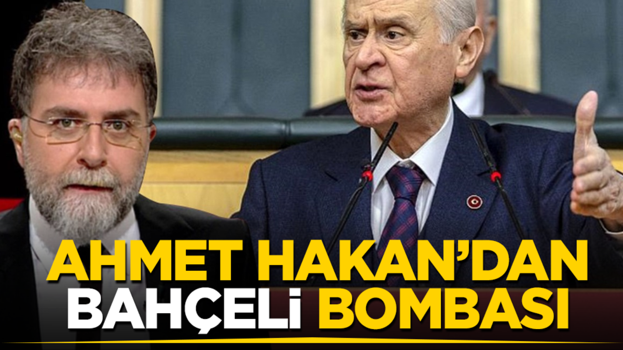 Ahmet Hakan'dan "Devlet Bahçeli" bombası