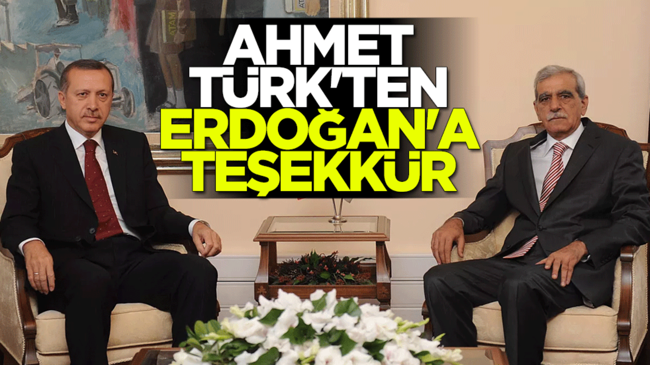 Ahmet Türk'ten Erdoğan'a teşekkür