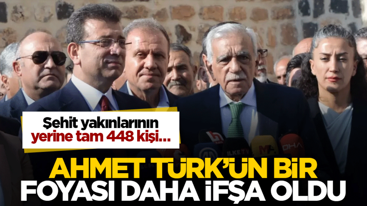 Ahmet Türk'ün bir foyası daha ifşa oldu! Şehit yakınlarının yerine tam 448 kişi…