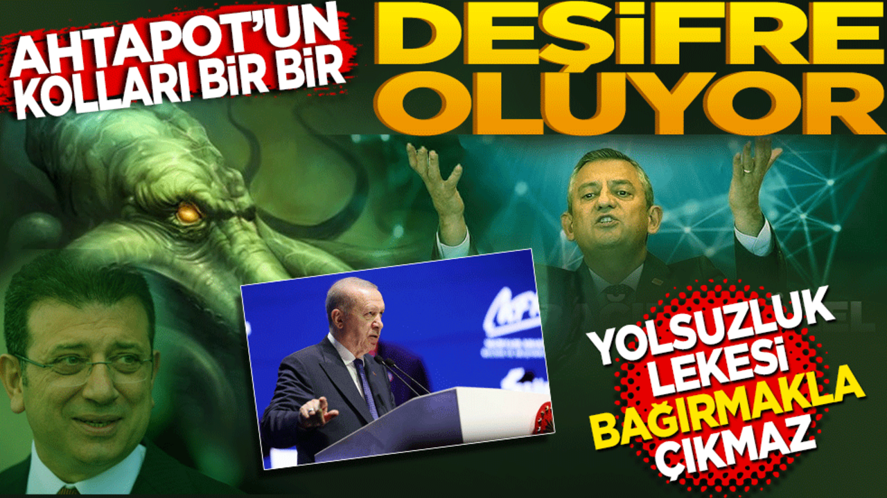 Ahtapot’un kolları bir bir deşifre oluyor! Yolsuzluk lekesi bağırmakla çıkmaz